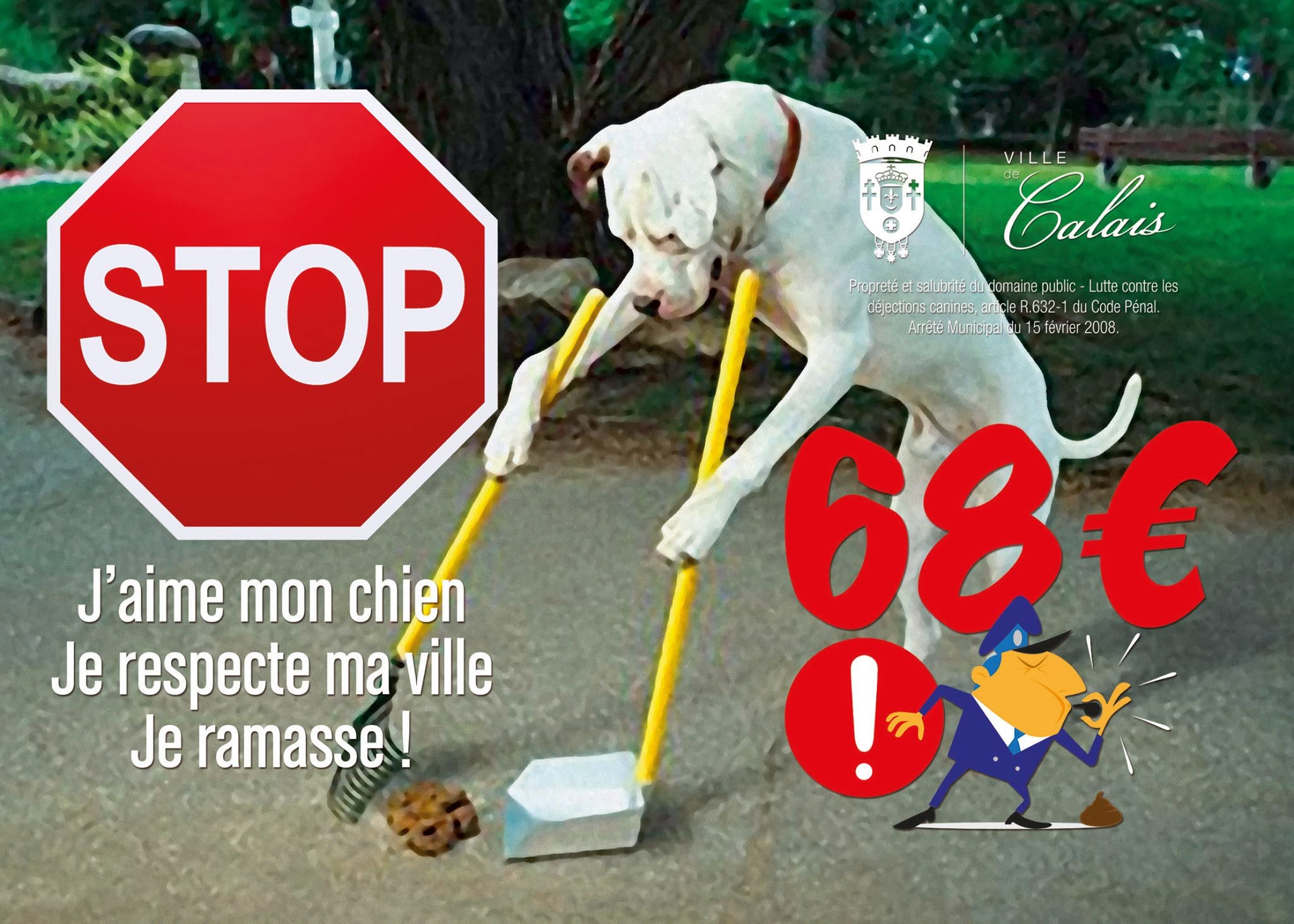 A dog cleaning up its own shit in France with a sign saying stop. I respect my town and love my dog, I will clean it up. If not, the campaign says, you risk a fine of 68 euro.